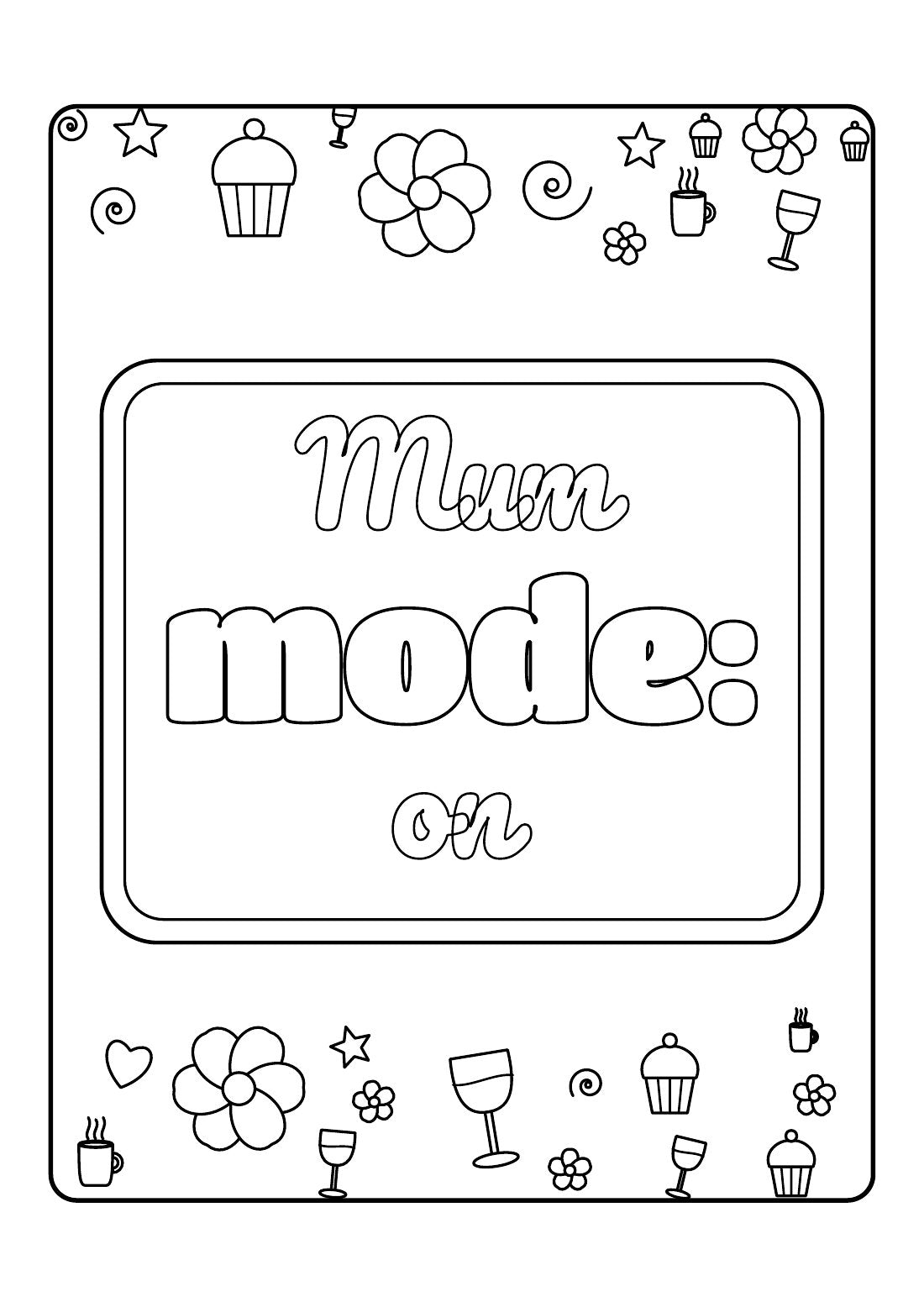 Mum Mode: On