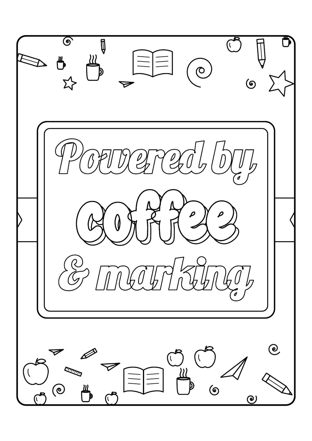 Powered by Coffee & Marking – Printable Colouring Book