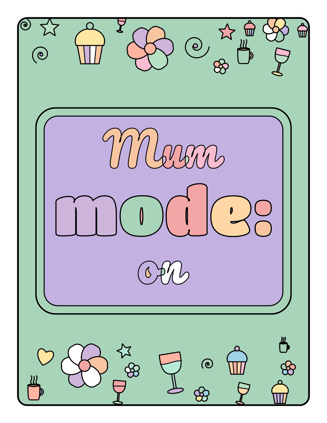 Mum Mode: On